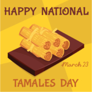 Happy National Tamales Day graphic of tamales
